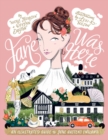 Jane Was Here : An illustrated guide to Jane Austen's England - Book