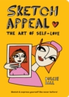 Sketch Appeal: The Art of Self-Love : Sketch and express yourself like never before! - Book