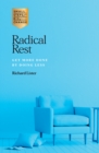 Radical Rest : Get More Done by Doing Less - Book