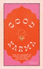 Good Karma : How You Can Make the World a Better Place with 100 Small Positive Actions - Book