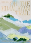 On the Himalayan Trail : Recipes and Stories from Kashmir to Ladakh - Book
