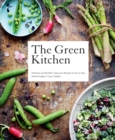 The Green Kitchen : Delicious and Healthy Vegetarian Recipes for Every Day - Book