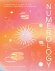 Numerology : A Beginner's Guide to the Spiritual Meaning of Numbers - eBook