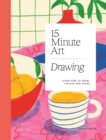 15-minute Art Drawing : Learn How to Draw, Colour and Shade - Book