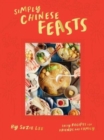 Simply Chinese Feasts : Tasty Recipes for Friends and Family - Book