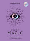 Everyday Magic : Rituals, Spells and Potions to Live Your Best Life - eBook