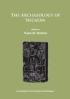 The Archaeology of Yucatan: New Directions and Data - Book