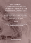 Settlement, Communication and Exchange around the Western Carpathians : International Workshop held at the Institute of Archaeology, Jagiellonian University, Krakow, October 27-28, 2012 - Book