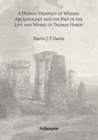 A Distant Prospect of Wessex : Archaeology and the Past in the Life and Works of Thomas Hardy - eBook
