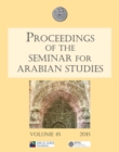 Proceedings of the Seminar for Arabian Studies Volume 45 2015 - Book