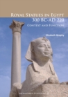 Royal Statues in Egypt 300 BC-AD 220 : Context and Function - eBook