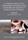 La production de la ceramique antique dans la region de Salakta et Ksour Essef (Tunisie) - Book