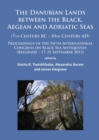 The Danubian Lands between the Black, Aegean and Adriatic Seas : (7th Century BC-10th Century AD) - eBook