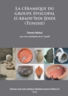 La Ceramique du groupe episcopal d'ARADI/Sidi Jdidi (Tunisie) - Book