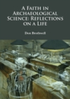 A Faith in Archaeological Science: Reflections on a Life - Book
