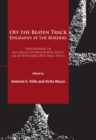 Off the Beaten Track. Epigraphy at the Borders : Proceedings of 6th EAGLE International Event (24-25 September 2015, Bari, Italy) - Book