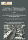 History of Archaeology: International Perspectives : Proceedings of the XVII UISPP World Congress (1–7 September 2014, Burgos, Spain). Volume 11 / Sessions A8b, A4a and A8a organised by the History of - Book