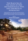 The Black Sea in the Light of New Archaeological Data and Theoretical Approaches : Proceedings of the 2nd International Workshop on the Black Sea in Antiquity held in Thessaloniki, 18-20 September 201 - Book
