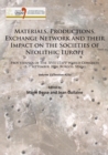Materials, Productions, Exchange Network and their Impact on the Societies of Neolithic Europe : Proceedings of the XVII UISPP World Congress (1-7 September 2014, Burgos, Spain) Volume 13/Session A25a - Book