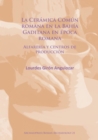 La Ceramica Comun romana en la Bahia Gaditana en Epoca romana : Alfareria y centros de produccion - Book