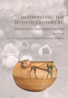 Interpreting the Seventh Century BC : Tradition and Innovation - Book