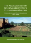 The Archaeology of Kenilworth Castle’s Elizabethan Garden : Excavation and Investigation 2004–2008 - eBook