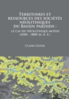 Territoires et ressources des societes neolithiques du Bassin parisien : le cas du Neolithique moyen (4500 - 3800 av. n. e.) - eBook