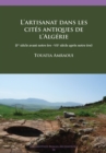L’artisanat dans les cites antiques de l’Algerie : (Ier siecle avant notre ere –VIIe siecle apres notre ere) - Book