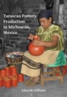 Tarascan Pottery Production in Michoacan, Mexico : An Ethnoarchaeological Perspective - Book