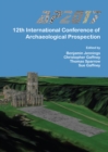AP2017: 12th International Conference of Archaeological Prospection : 12th-16th September 2017, University of Bradford - Book