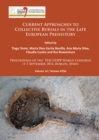 Current Approaches to Collective Burials in the Late European Prehistory : Proceedings of the XVII UISPP World Congress (1-7 September 2014, Burgos, Spain) Volume 14/Session A25b - Book