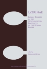 Latrinae: Roman Toilets in the Northwestern Provinces of the Roman Empire - Book