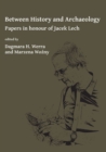 Between History and Archaeology: Papers in honour of Jacek Lech - Book
