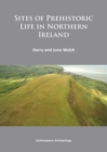 Sites of Prehistoric Life in Northern Ireland - Book