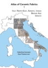 Atlas of Ceramic Fabrics 1 : Italy: North-East, Adriatic, Ionian. Bronze Age: Impasto - Book