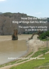 How did the Persian King of Kings Get His Wine? The upper Tigris in antiquity (c.700 BCE to 636 CE) - Book