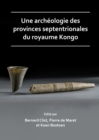 Une archeologie des provinces septentrionales du royaume Kongo - eBook