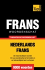 Thematische woordenschat Nederlands-Frans - 9000 woorden - Book