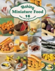 Making Miniature Food: 12 Small-Scale Projects to Make - Book