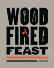 Wood-Fired Feast : Over 100 Recipes for the Wood-burning Oven - Book