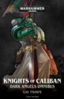 Knights of Caliban: Dark Angels Omnibus - Book