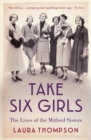 Take Six Girls : The Lives of the Mitford Sisters - Book