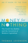 Money For Nothing : The South Sea Bubble and the Invention of Modern Capitalism - eBook