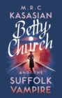 Betty Church and the Suffolk Vampire - eBook