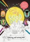 God's Very Good Idea - Colouring and Activity Book : Packed with puzzles and activities - Book