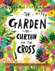 The Garden, the Curtain, and the Cross Board Book : The True Story of Why Jesus Died and Rose Again - Book
