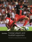 Foreign players and football supporters : The Old Firm, Arsenal, Paris Saint-Germain - eBook