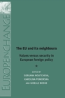 The Eu and its Neighbours : Values versus Security in European Foreign Policy - Book