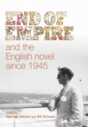 End of empire and the English novel since 1945 - eBook