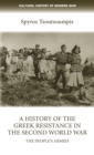 A History of the Greek Resistance in the Second World War : The People’s Armies - Book